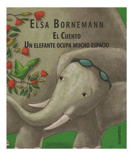 El Cuento Un Elefante Ocupa Mucho Espacio Elsa Bornemann Lo