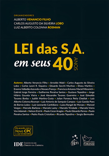 Lei das S. A. em seus 40 anos - 1ª Edição 2017, de Lobo, Carlos Augusto da Silveira. Editorial Editora Forense Ltda., capa mole em português, 2017