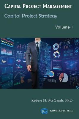 Libro Capital Project Management, Volume I : Capital Proj...