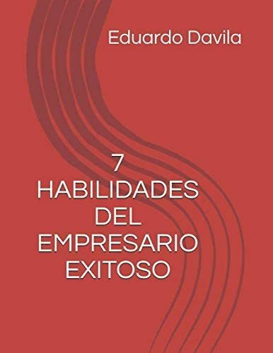 Libro: 7 Habilidades Del Empresario Exitoso (spanish Edition