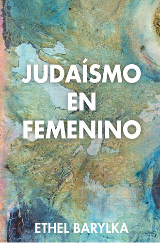 Libro Judaísmo En Femenino - Barylka, Ethel