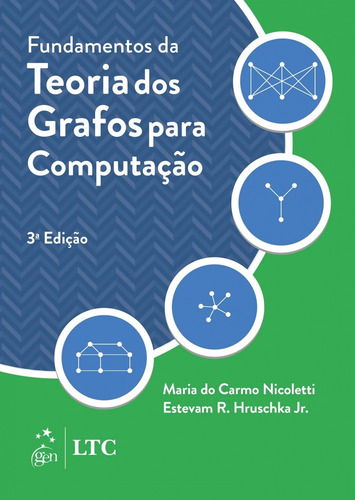 Fundamentos da teoria dos grafos para computação, de Nicoletti, Maria do Carmo. Editorial LTC - Livros Técnicos e Científicos Editora Ltda., capa mole em português, 2017