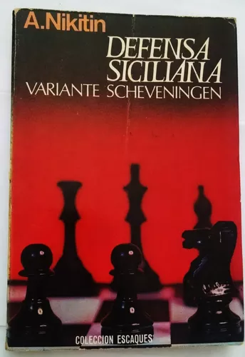 Xadrez: Vença com a Defesa Siciliana Scheveningen