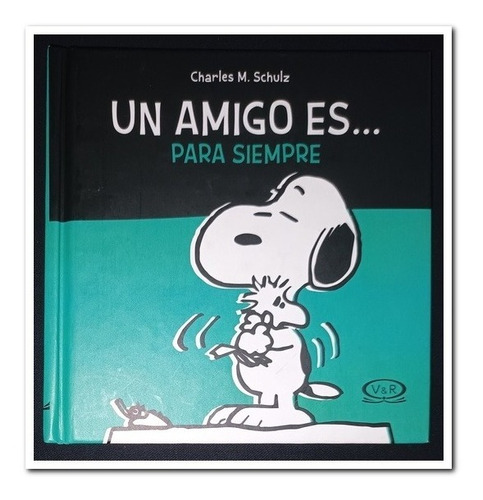 Snoopy, Un Amigo Es... Para Siempre, Charles M. Schulz