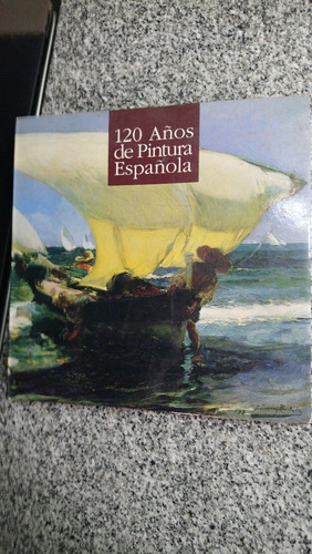 120 Años De Pintura Española 1810-1930 Banco De Galici  C1v.