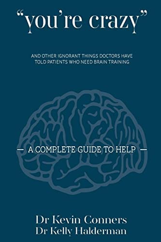 Youøre Crazy: And Other Things Doctors Tell Patients Who Need Brain Therapy, De Ners, Dr. Kevin. Editorial Createspace Independent Publishing Platform, Tapa Blanda En Inglés