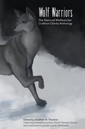 Wolf Warriors: The National Wolfwatcher Coalition Anthology, De Clement-davies, David. Editorial Createspace, Tapa Blanda En Inglés