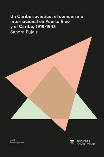 Un Caribe Sovietico, De Pujals , Sandra. Serie Investigación, Vol. 1. Editorial Ediciones Complutense, Tapa Blanda En Español
