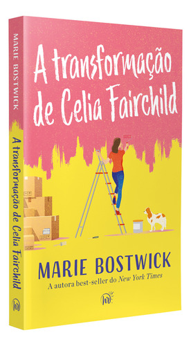A Transformação De Celia Fairchild, De Marie Bostwick. Editorial Harlequin Books, Tapa Mole, Edición 1 En Português, 2024