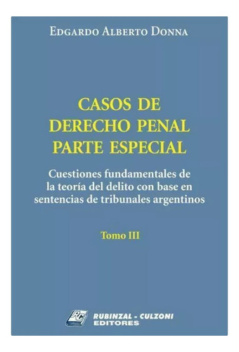 Casos De Derecho Penal Parte Especial - Donna 4 Tomos