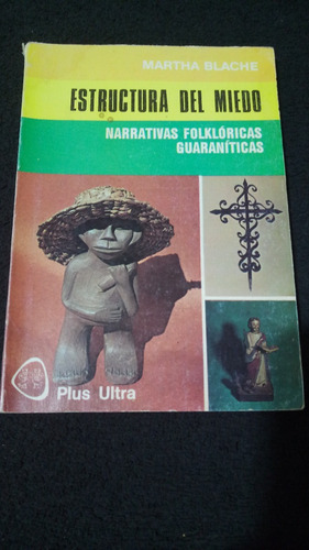 Martha Blache / Estructura Del Miedo  Folklore Guaraní