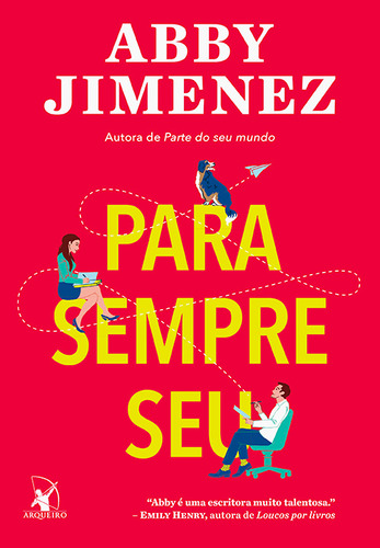 Para Sempre Seu, de Abby Jimenez. Editora ARQUEIRO, capa mole em português