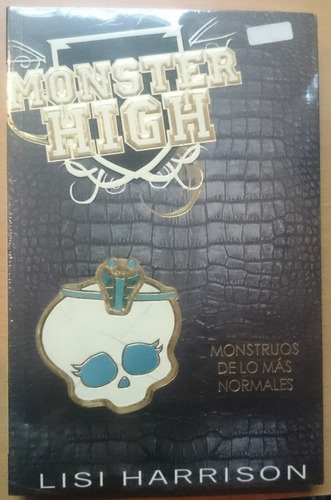 Libro Monster High Monstruos De Lo Mas Normale Lisi Harrison