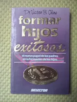 Comprar Formar Hijos Exitosos Papel De Los Padres En La Formación