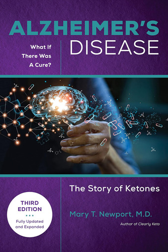 Alzheimer's Disease: What If There Was A Cure (3rd Edition):