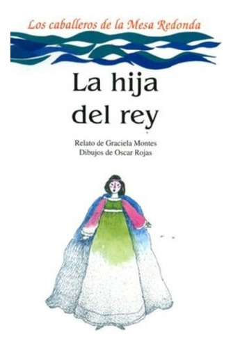 Libro - Hija Del Rey, La - Graciela Montes (version)