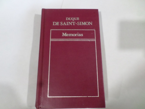 Memorias- Duque De Saint -simòn 