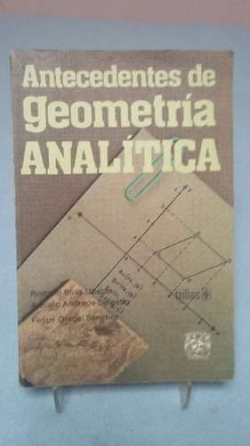 Antecedentes De Geometría  Analítica.  Rodolfo Solis Ubaldo