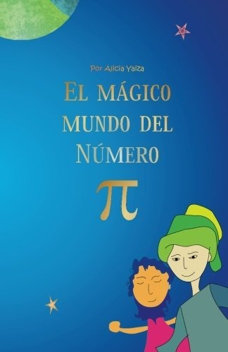 El Mágico Mundo Del Número Pi: (byn): Volume 4 (cuentos Mate