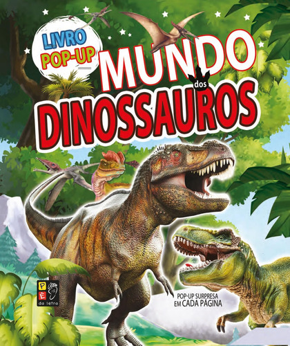 POP-UP MUNDO DOS DINOSSAUROS, de Pé da Letra. Editora JAMES ANTONIO MISSE EDITORA PE DA LETRA, capa mole em português, 2023