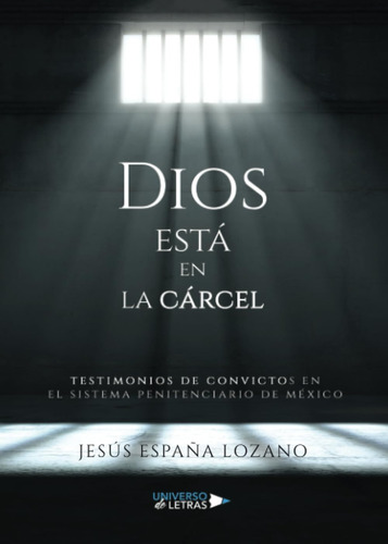 Libro: Dios Está En La Cárcel: Testimonios De Convictos En