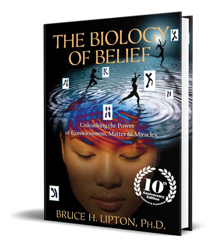 The Biology Of Belief [ La Biologia De La Creencia ] Inglés