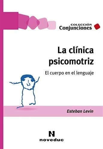 Clinica Psicomotriz El Cuerpo En El Lenguaje (coleccion Con