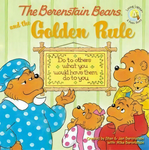 The Berenstain Bears And The Golden Rule, De Mike Berenstain. Editorial Zondervan, Tapa Blanda En Inglés