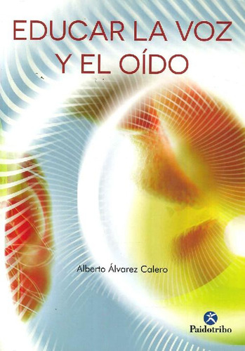 Libro Educar La Voz Y El Oído De Alberto Álvarez Calero