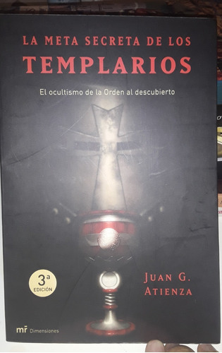 La Meta Secreta De Los Templarios- Juan Atienza
