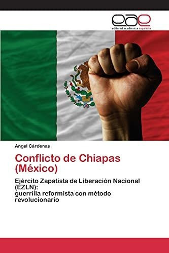 Conflicto De Chiapas (mexico), De Cardenas Angel. Editorial Academica Espanola, Tapa Blanda En Español