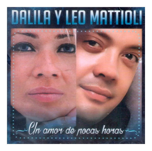 Dalila Y Leo Mattioli Un Amor De Pocas Horas (cd) Ya Música