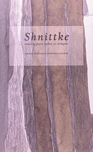 Shnittke - Musica Para Todos Os Tempos, De Bueno. Editora Algol Em Português