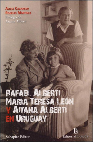 Rafael Alberti Maria Teresa Leon Y Aitana Alberti En Uruguay