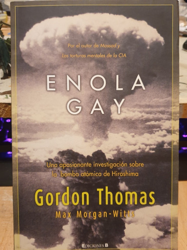 Libro Enola Gay - Una Investigación Sobre La Bomba Atómica  