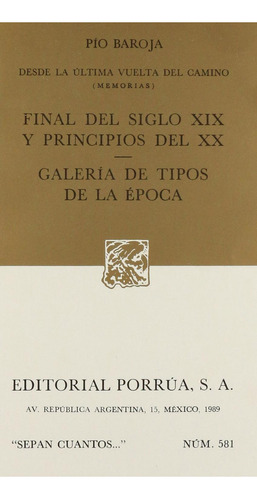 Desde la última vuelta del camino (memorias): No, de Baroja, Pío., vol. 1. Editorial Porrua, tapa pasta blanda, edición 1 en español, 1989