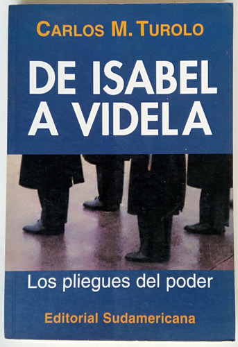 Isabel A Videla Poder Carlos M. Turolo Ed Sudamericana Libro
