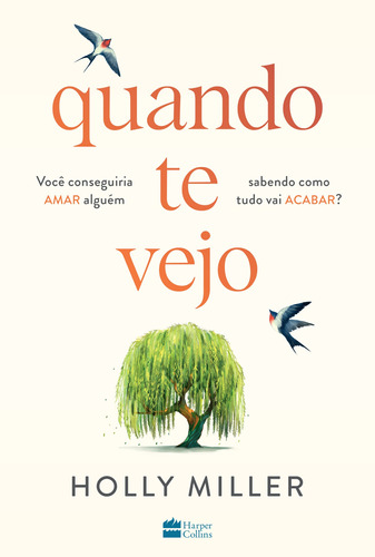 Quando te vejo, de Miller, Holly. Casa dos Livros Editora Ltda, capa mole em português, 2021