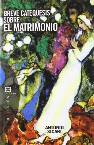 Libro Breve Catequesis Sobre El Matrimoniode Sicari Antonio