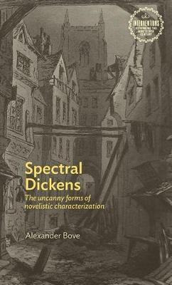 Libro Spectral Dickens : The Uncanny Forms Of Novelistic ...