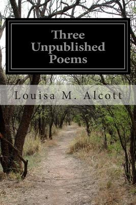 Libro Three Unpublished Poems - Alcott, Louisa M.