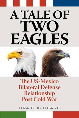 Libro A Tale Of Two Eagles : The Us-mexico Bilateral Defe...