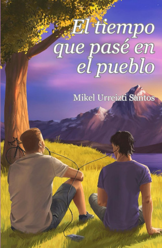 Libro: El Tiempo Que Pasé En El Pueblo (spanish Edition)