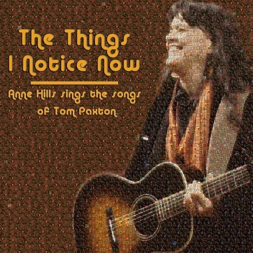 Cd The Things I Notice Now - Anne Hills Sings The Songs Of.