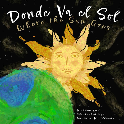 Libro: Donde Va El Sol: Where The Sun Goes (spanish Edition)