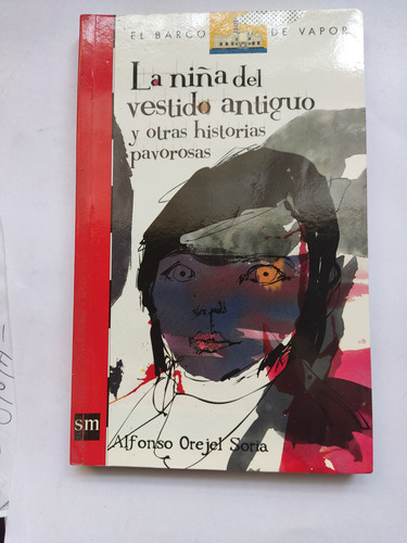 La Niña Del Vestido Antiguo Y Otras Historias Pavorosas Sm