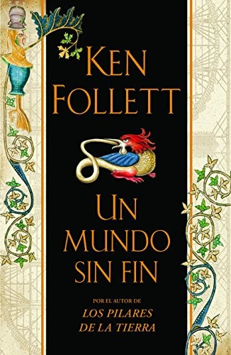 Un Mundo Sin Fin (los Pilares De La Tierra 2)