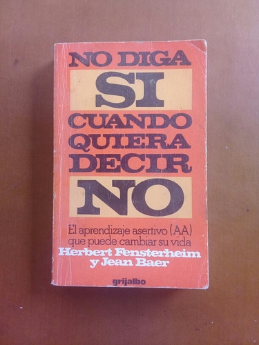 No Diga Sí Cuando Quiera Decir No. Fensterheim Autoayuda