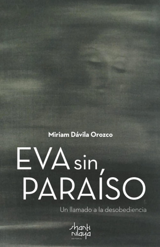 Libro: Eva Sin Paraíso: Un Llamado A La Desobediencia (spani