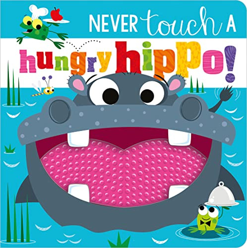 Book : Never Touch A Hungry Hippo - Greening, Rosie